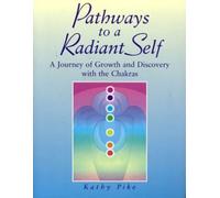 Kathy L Pike Pike Kathy L Pathways to a Radiant Self (Tascabile)