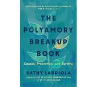 Kathy Labriola The Polyamory Breakup Book (Tascabile)