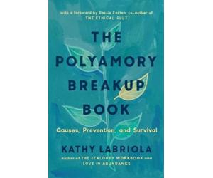 Kathy Labriola The Polyamory Breakup Book (Tascabile)