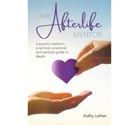 Kathy Lather The Afterlife Mentor (Tascabile)