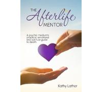Kathy Lather The Afterlife Mentor (Tascabile)
