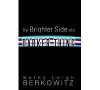 Kathy Leigh Berkowitz The Brighter Side of a Darker Thing (Copertina rigida)
