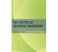 Kathy Leslie The Politics of Authentic Engagement (Copertina rigida)