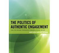Kathy Leslie The Politics of Authentic Engagement (Tascabile)