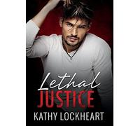 Kathy Lockheart Lethal Justice (Copertina rigida)
