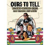Kathy Lowinger Ours to Tell: Reclaiming (Copertina rigida) (PRESALE 12/06/2025)
