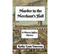 Kathy Lynn Emerson Murder in the Merchant's Hall (Tascabile)