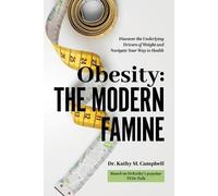 Kathy M Campbell Obesity - The Modern Famine (Tascabile)