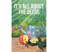 Kathy M. Crouch Kathy M Crouch It's All About the Seeds (Tascabile)