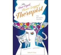 Kathy M. Finley My One-Eyed, Three-Legged Therapist (Tascabile)