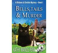 Kathy Manos Penn Bells, Tails, & Murder (Tascabile) Dickens & Christie Mystery