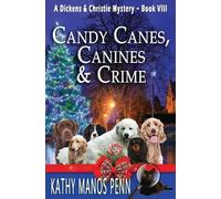 Kathy Manos Penn Candy Canes, Canines & Crime (Tascabile)