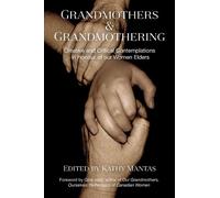 Kathy Mantas Grandmothers & Grandmothering (Tascabile)