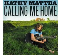 Kathy Mattea - Calling Me Home by Kathy Mattea (2012) Audio CD