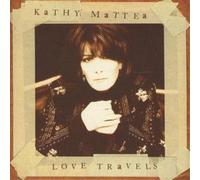Kathy Mattea Love Travels (CD) Album