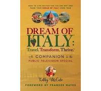 Kathy McCabe Dream of Italy: Travel, Transform and Thrive (Tascabile)
