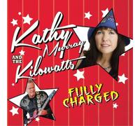 Kathy Murray and the Kilowatts Fully Charged (CD) Album