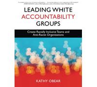 Kathy Obear Leading White Accountability Groups (Tascabile)
