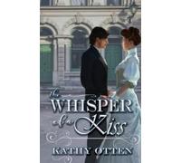 Kathy Otten The Whisper of a Kiss (Tascabile)