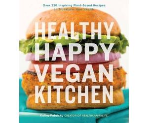 KATHY PATALSKY Healthy Happy Vegan Kitchen (Tascabile)