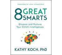 Kathy, Ph.D. Koch 8 Great Smarts (Tascabile)