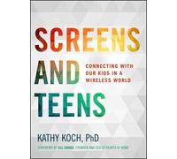 Kathy, Ph.D. Koch Screens And Teens (Tascabile)