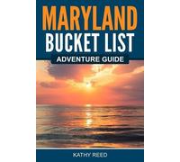 Kathy Reed Maryland Bucket List Adventure Guide (Tascabile)