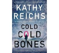 Kathy Reichs Cold, Cold Bones (Tascabile) Temperance Brennan Novel