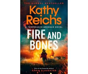 Kathy Reichs Fire and Bones (Copertina rigida)