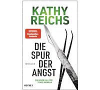 Kathy Reichs Je Die Spur der Angst: Thriller - Ein neuer Fall für Te (Tascabile)