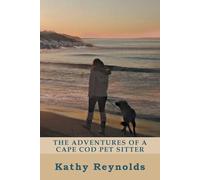 Kathy Reynolds The Adventures of a Cape Cod Pet Sitter (Tascabile)