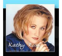Kathy Ross - Learning How to Love You
