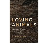 Kathy Rudy Loving Animals (Tascabile)