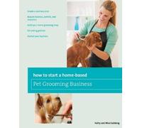 Kathy Salzberg Melissa Sa How to Start a Home-based Pet Grooming Bu (Tascabile)
