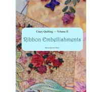 Kathy Seaman Shaw Crazy Quilting Volume 2 (Tascabile)