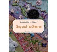 Kathy Seaman Shaw Crazy Quilting Volume I (Tascabile)