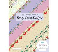 Kathy Seaman Shaw Crazy Quilting Volume III (Tascabile)