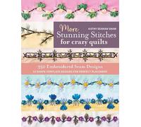 Kathy Seaman Shaw More Stunning Stitches for Crazy Quilts (Tascabile)