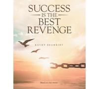 Kathy Sechrist Success Is the Best Revenge (Tascabile)