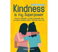 Kathy Shanks Kindness is my Superpower (Tascabile)