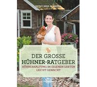 Kathy Shea Morm Der große Hühner-Ratgeber: Hühnerhaltung im e (Copertina rigida)