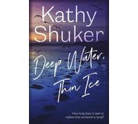 Kathy Shuker Deep Water, Thin Ice (Tascabile)