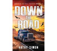 Kathy Simon Down the Road (Tascabile) Driven to Kill