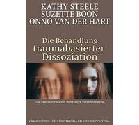 Kathy Steele Suzett Die Behandlung traumabasierter Dissoziation: Ei (Tascabile)