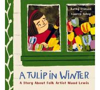Kathy Stinson A Tulip in Winter (Copertina rigida)