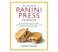 Kathy Strahs The Ultimate Panini Press Cookbook (Tascabile)