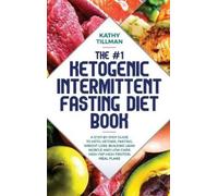 Kathy Tillman The #1 Ketogenic Intermittent Fasting Diet Book (Copertina rigida)