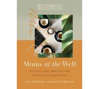 Kathy Tuan-MacLean Tara Edelschick Moms at the Well (Tascabile)