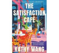 Kathy Wang The Satisfaction Cafe (Copertina rigida)