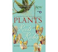 Kathy Willis Plants: From Roots to Riches (Tascabile)